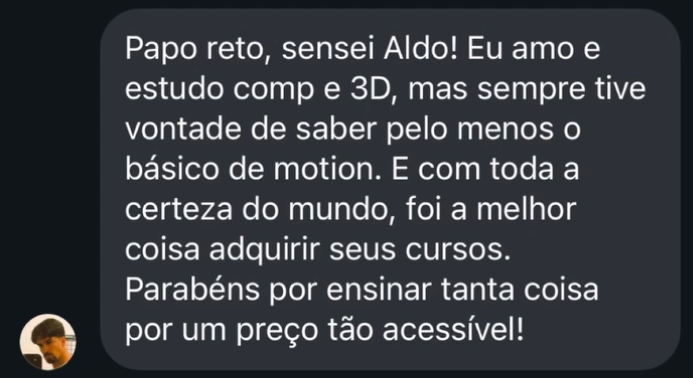 Depoimento de aluno dizendo que adquirir os cursos foi a melhor escolha para aprender motion.